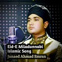 Junaed Ahmad Emran - Eid E Miladunnabi Islamic Song