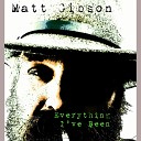 Matt Gibson - Everything I ve Been