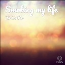 Brsrkr - Smoking my life