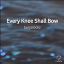 tanjarockz - Every Knee Shall Bow Mucephei