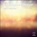T H C Watseba - Dank clouds freestyle