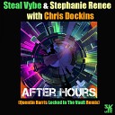 Steal Vybe Stephanie Renee Chris Dockins - After Hours Quentin Harris Locked In The Vault…