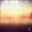 YOSUPREMEZ - Playing games