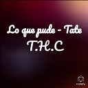 T H C - Lo que pude Tate