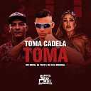 Mc Druw DJ Thay MC Cha Original feat DJ L o… - Toma Cadela Toma