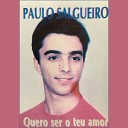 Paulo Salgueiro - O Amigo Tudo