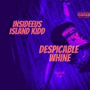 Insideeus Island Kidd - Despicable Whine Sped Up