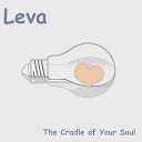 Leva - The Cradle of Your Soul