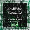 Mc Fefe Original Dj Negresko DJ Merlin - A Montagem Esquecida
