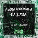 Mc Danflin Dj NG3 - Flauta Alucinada da Zimba