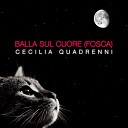 Cecilia Quadrenni - Balla sul cuore Fosca