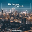 L IZNER CYRUS - What Is Life Extended Mix