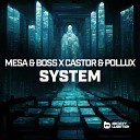 Mesa Boss x Castor Pollux - System Extended Mix