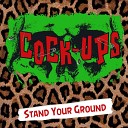Cock Ups - Stand Your Ground
