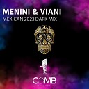 Menini Viani - Mexican 2023 Dark Mix Radio Edit