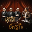 Los Hermanos Reyes feat Wilson Camey - Que Lindo Es Mi Cristo