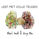Elbert Smelt feat Kinga B n - Leef Met Volle Teugen