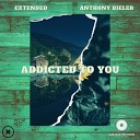 Extended feat Anthony Bieler - Addicted To You Instrumental Mix