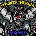 Maskk - Demon of the Night