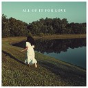 Natalia Angelie - All of It for Love