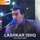 Aziz Ahmad Amiri - Lashkar Ishq Live