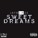 Jay Blaze - Sweet Dreams