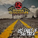 Dany Santana y Su Norte o - Las Calles de Santana