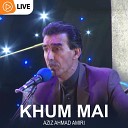 Aziz Ahmad Amiri - Khum Mai Live
