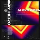Aleks Born - Way Hero