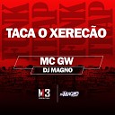 Mc Gw DJ MAGNO - Taca o Xerec o