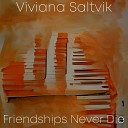 Viviana Saltvik - Friendships Never Die