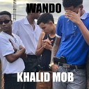 Khalid Mob Rick Nork Aka44 S4nchez - Wando