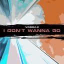 VORRAX - I Don t Wanna Go