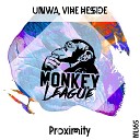 UNWA VIBE BESIDE - Proximity Original Mix