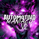 DJ CHURR1 - Automotivo Maniaco V2