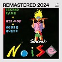 NOISE - Excuses Video Mix Edit 2024 Remaster
