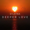 D Layna - Deeper Love Original Mix
