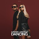 A Mase Sharliz - Dancing Clubbin Mix