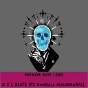 G s l Beats feat Bandals MalasMa as - Honor Not Lead