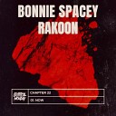 Bonnie Spacey Rakoon - Now