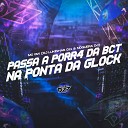 Mc Gw DJ LUKINHAS 011 feat NOGUERA DJ - PASSA A PORR4 DA BCT NA PONTA DA GLOCK