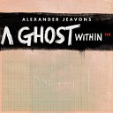 Alexander Jeavons - A Ghost Within