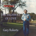 Gary Roberts - The Highway of Love