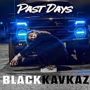 Black Kavkaz - Past Days