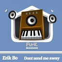 Erik Bo - Don t Send Me Away