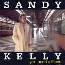 Sandy Kelly - You Know Your Way Around My Heart