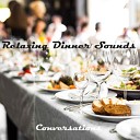 Relaxing Dinner Sounds - Conversations