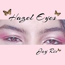 Joy Riv - Hazel Eyes