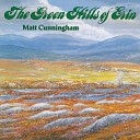 Matt Cunningham - The Green Hills of Erin Vocals