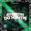 MC LULU DJ AUGUSTO DZ7 G7 MUSIC BR - Automotivo do Hentai